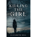 Killing The Girl: A story of murder and redemption