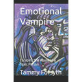Emotional Vampire: Escaping the Abuse of a Toxic Person