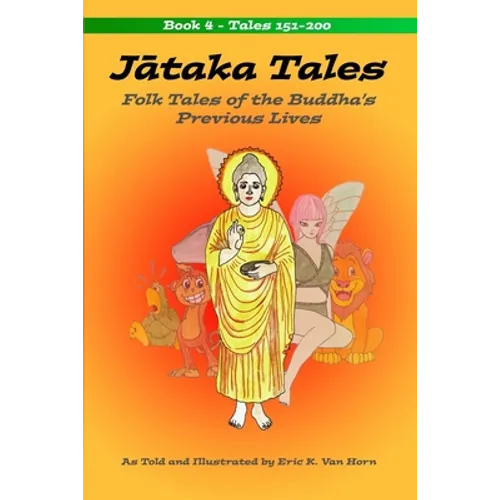 Jātaka Tales: Volume 4: Folk Tales of the Buddha's Previous Lives