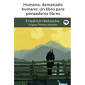 Humano, demasiado humano: Un libro para pensadores libres