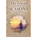 The Island Without Seasons: The Novel of Atlantis
