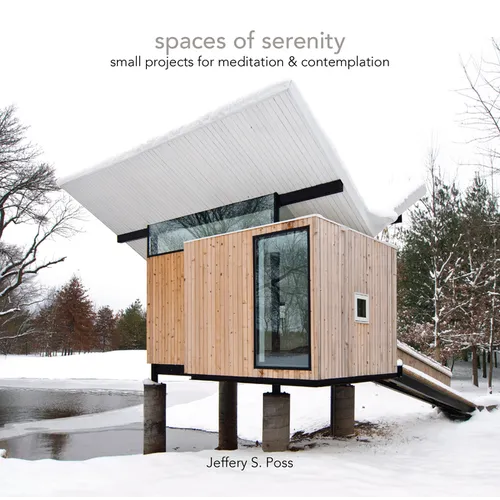 Spaces of Serenity: Small Projects for Meditation & Contemplation