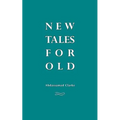 New Tales For Old: Robin Nuruddin Hood, Dracula, Otello, Oisin and other stories