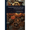 Hand Book Of Corliss Steam Engines