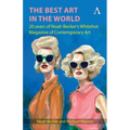 The Best Art in the World: 20 Years of Noah Becker's Whitehot Magazine of Contemporary Art