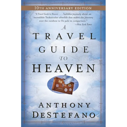 A Travel Guide to Heaven: 10th Anniversary Edition - Paperback