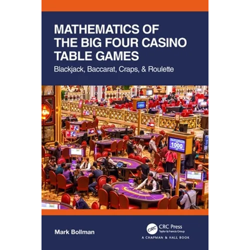 Mathematics of the Big Four Casino Table Games: Blackjack, Baccarat, Craps, & Roulette