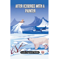 After Icebergs With A Painter