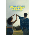 Building You Up: The Novel & Soundtrack