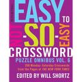 The New York Times Easy to Not-So-Easy Crossword Puzzle Omnibus Vol. 6: 200 Monday--Saturday Crosswords from the Pages of the New York Times