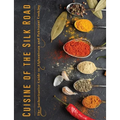 Cuisine of the Silk Road: The Authoritative Guide to Afghanistan and Pakistani Cooking