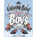 Coloring Books For Boys Cool Cars And Vehicles: Cool Cars, Trucks, Bikes, Planes, Boats And Vehicles Coloring Book For Boys Aged 6-12