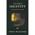 In the Name of Identity: Violence and the Need to Belong