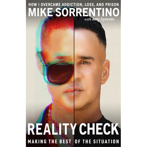 Reality Check: Making the Best of the Situation - How I Overcame Addiction, Loss, and Prison