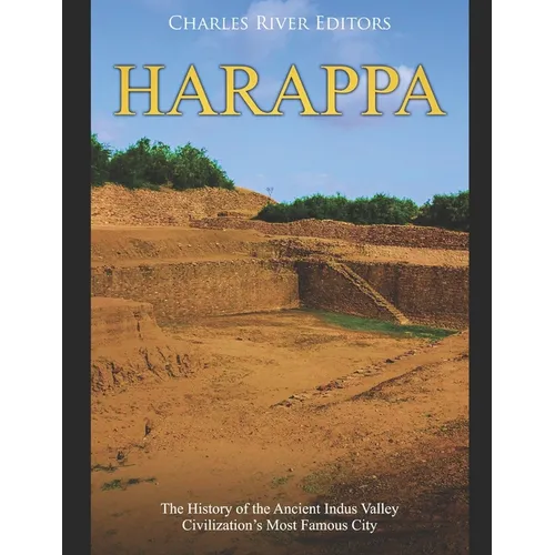 Harappa: The History of the Ancient Indus Valley Civilization's Most Famous City