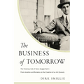 The Business of Tomorrow: The Visionary Life of Harry Guggenheim: From Aviation and Rocketry to the Creation of an Art Dynasty