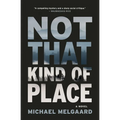 Not That Kind of Place