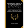 Relación Histórica Del Viage A La América Meridional, Hecho De Orden De S. Mag. Para Medir Algunos Grados De Meridiano Terrestre, Y Venir Por Ellos En