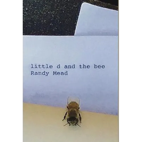 LITTLE d AND THE BEE: A Powerful True Story of Love and Forgiveness