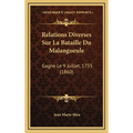 Relations Diverses Sur La Bataille Du Malangueule: Gagne Le 9 Juillet, 1755 (1860)