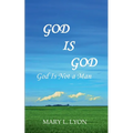 God Is God, God Is Not A Man
