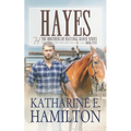 Hayes: The Brothers of Hastings Ranch Series: Book Five