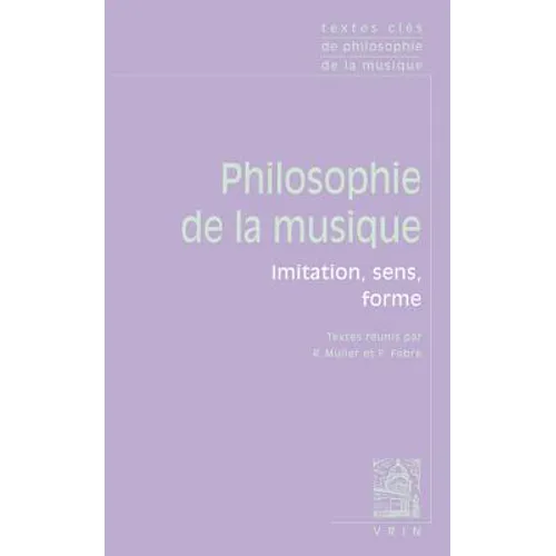 Textes Cles de Philosophie de la Musique