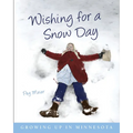 Wishing for a Snow Day: Growing Up in Minnesota