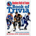 Hockey Hall of Fame Book of Trivia: NHL Centennial Edition