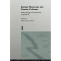 Gender Reversals and Gender Cultures: Anthropological and Historical Perspectives