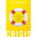 Crisis: How to Help Yourself and Others in Distress or Danger