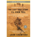The Last True Story I'll Ever Tell: An Accidental Soldier's Account of the War in Iraq