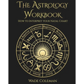 The Astrology Workbook: How to Interpret your Natal Chart