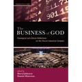 The Business of God: Theological and Ethical Reflections on the Church Industrial Complex