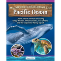 Magnificent Creatures of the Pacific Ocean: Learn about Animals Including Gray Whales, Whale Sharks, Sea Otters, and the Japanese Flying Squid!