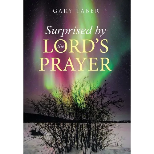 Surprised by the Lord's Prayer