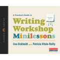 A Teacher's Guide to Writing Workshop Minilessons: The Classroom Essentials Series