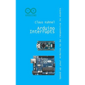 Arduino Interrupts: Speed Up Your Arduino to Be Responsive to Events