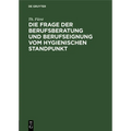 Die Frage Der Berufsberatung Und Berufseignung Vom Hygienischen Standpunkt