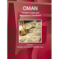 Oman Taxation Laws and Regulations Handbook Volume 1 Strategic Information and Basic Laws