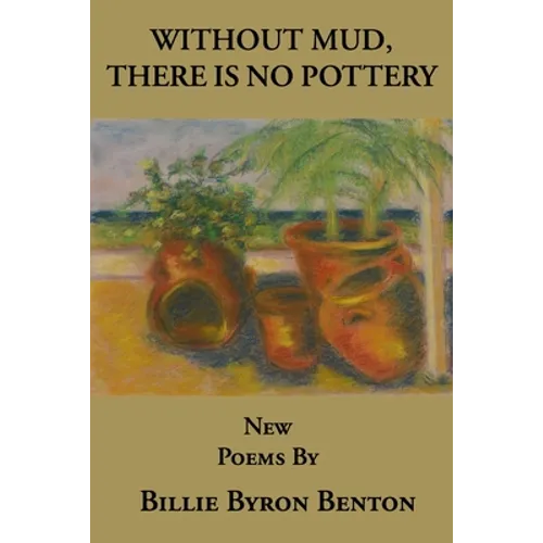 Without Mud, There Is No Pottery