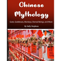 Chinese Mythology: Gods, Goddesses, Monkeys, Eternal Beings, and More