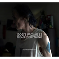God's Promises Mean Everything