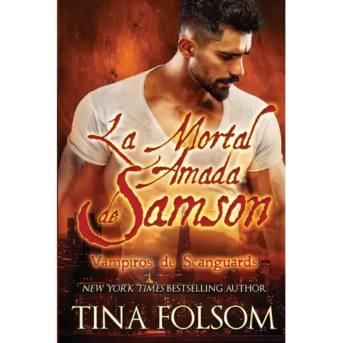 La Mortal Amada de Samson (Vampiros de Scanguards 1)