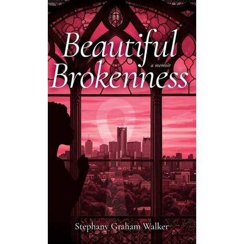 Beautiful Brokenness