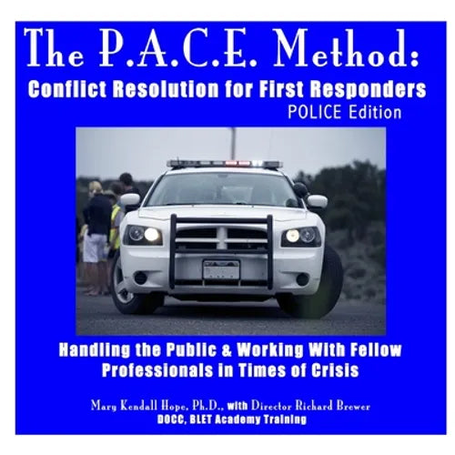 The P.A.C.E. Method: Conflict Resolution for First Responders: POLICE Edition - Paperback