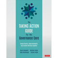 The Taking Action Guide for the Governance Core: School Boards, Superintendents, and Schools Working Together