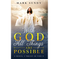 With God All Things Are Possible: Jesus, I Trust In You