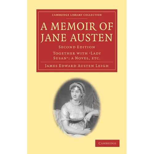 A Memoir of Jane Austen: Together with 'Lady Susan': A Novel
