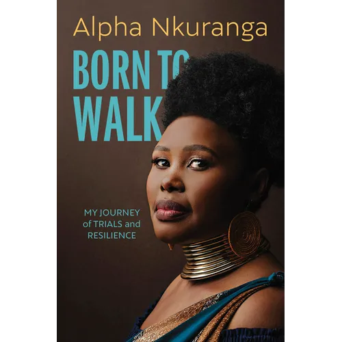 Born to Walk: My Journey of Trials and Resilience